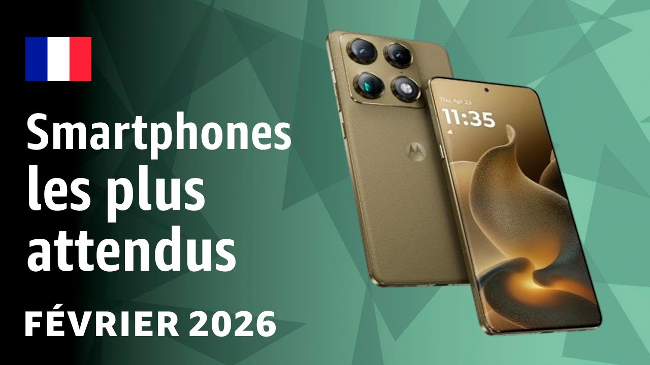Février 2026: Les smartphones les plus attendus!