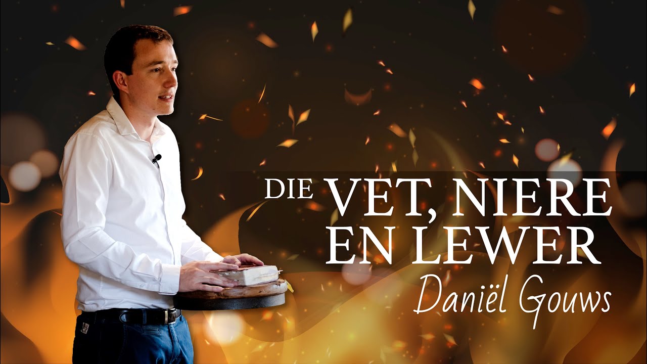 Die offer van vet, niere en lewer. Daniël Gouws