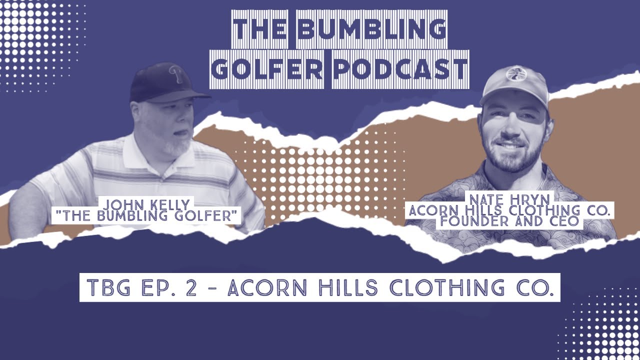 TBG Ep. 2   Acorn Hills Clothing Co.