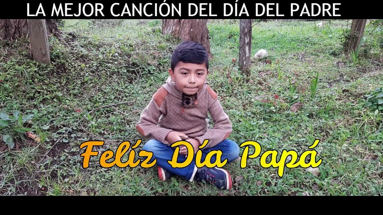 LA MEJOR CANCION PARA EL DIA DEL PADRE🎈- FELIZ DIA PAPA -CANCIÓN PARA DEDICAR - DEDICA UNA CANCION
