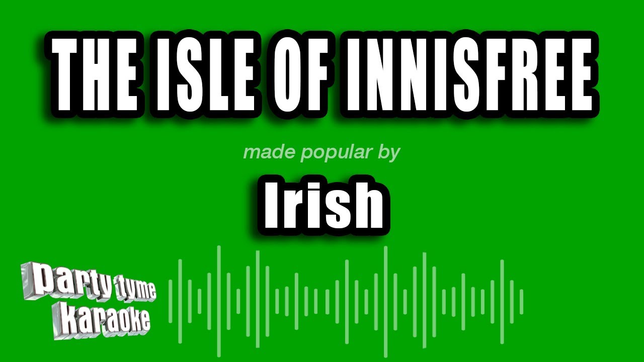 Irish - The Isle of Innisfree (Karaoke Version)