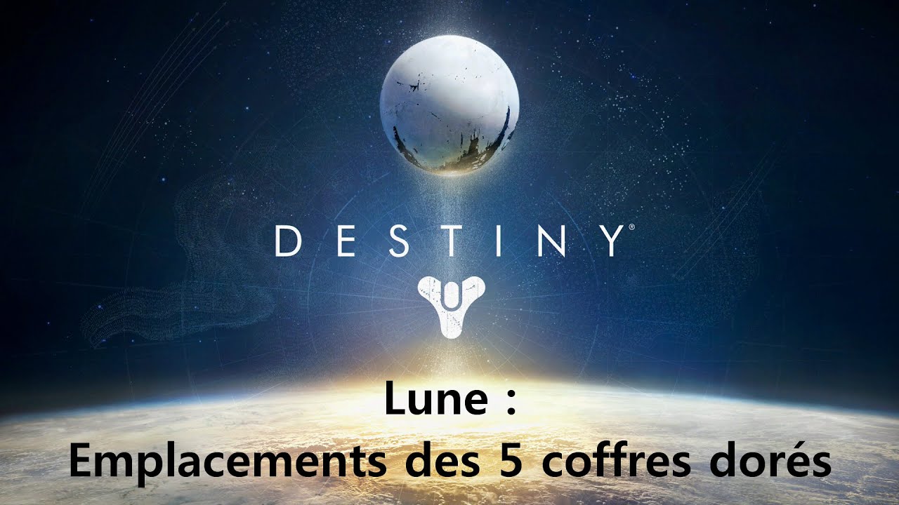 Destiny : Les 5 Coffres Dor&eacute;s de la Lune