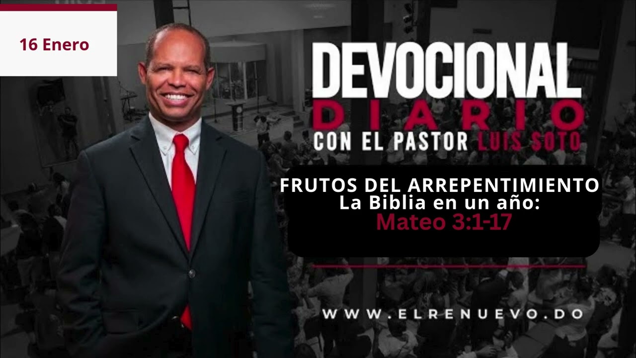 FRUTOS DEL ARREPENTIMIENTO  | Mateo 3:1-17 | Devocional Diario | 16 Enero 2026