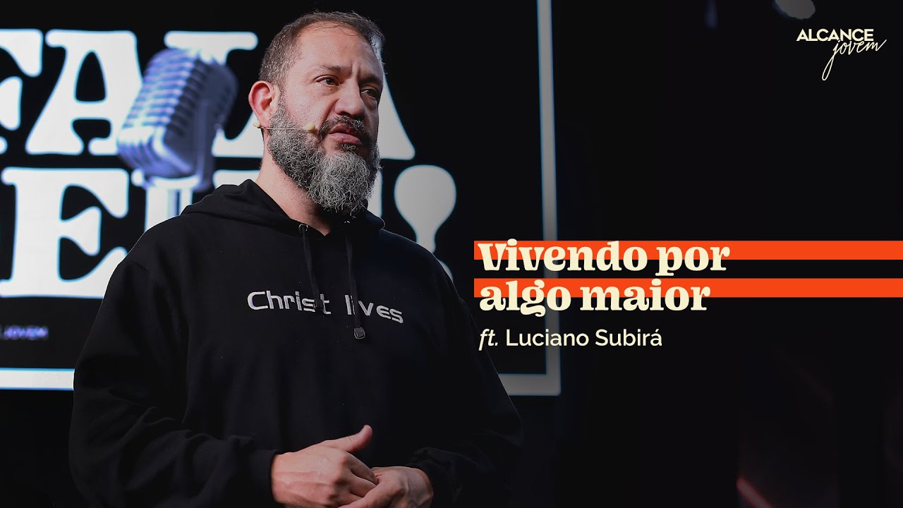 Vivendo Por Algo Maior | Luciano Subirá