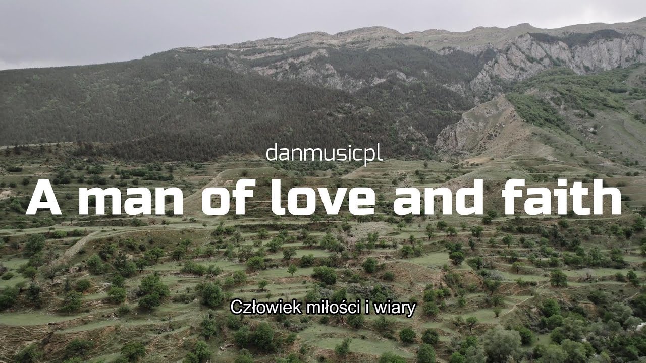 A man of love and faith