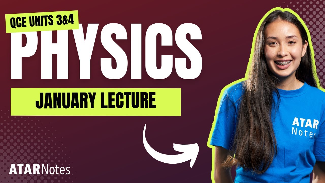 QCE Physics 3&4 January Lecture