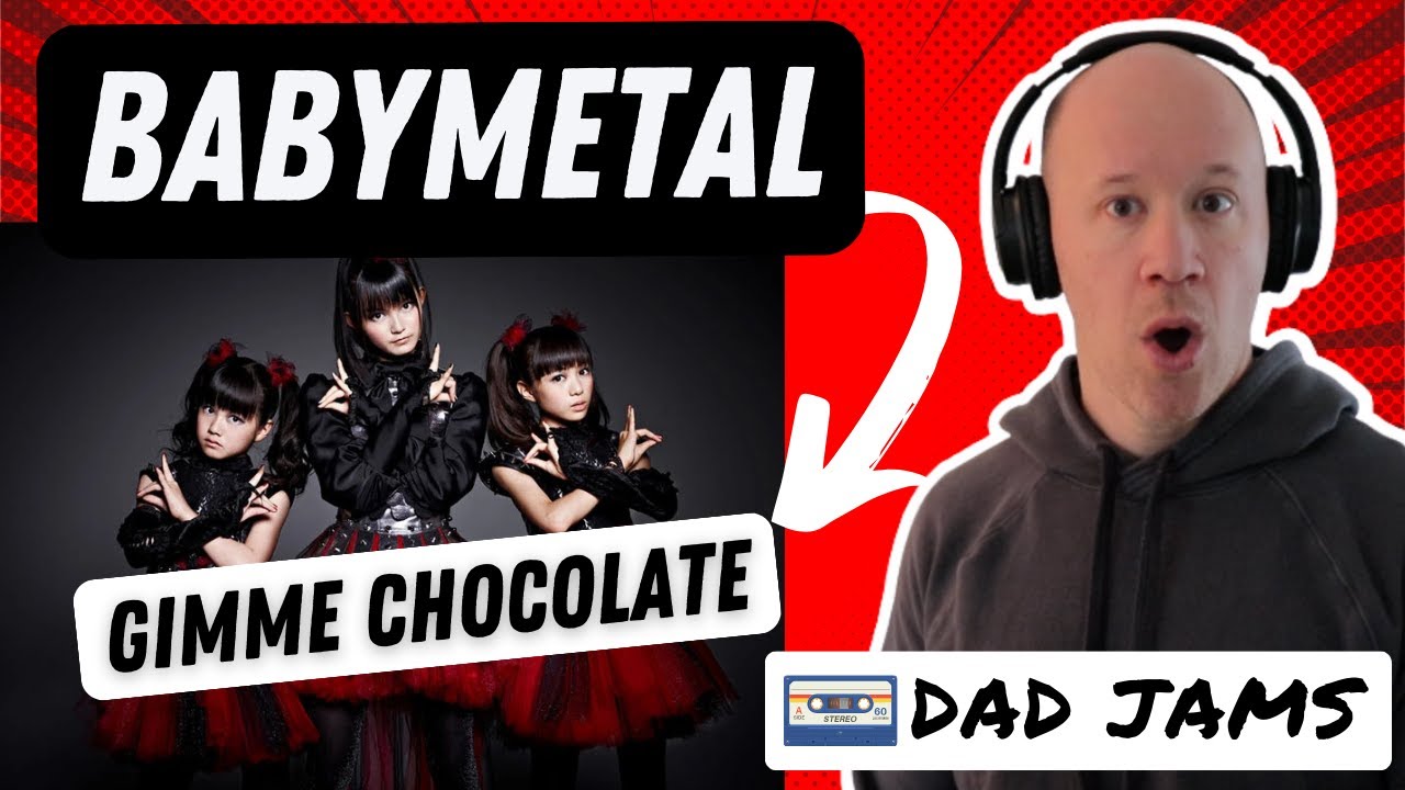 OLD DAD REACTS & FIRST LISTEN to BABYMETAL - &ldquo;GIMME CHOCOLATE&rdquo; (Dad Jams Score)