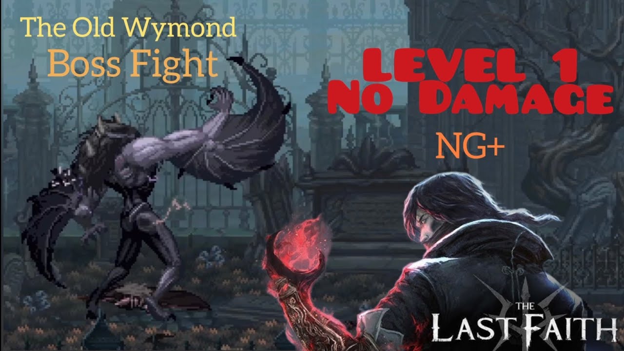 The Last Faith | The Old Wymond | No Damage ( World First ) | Level 1 No Level Run NG+ [1080p] PS5