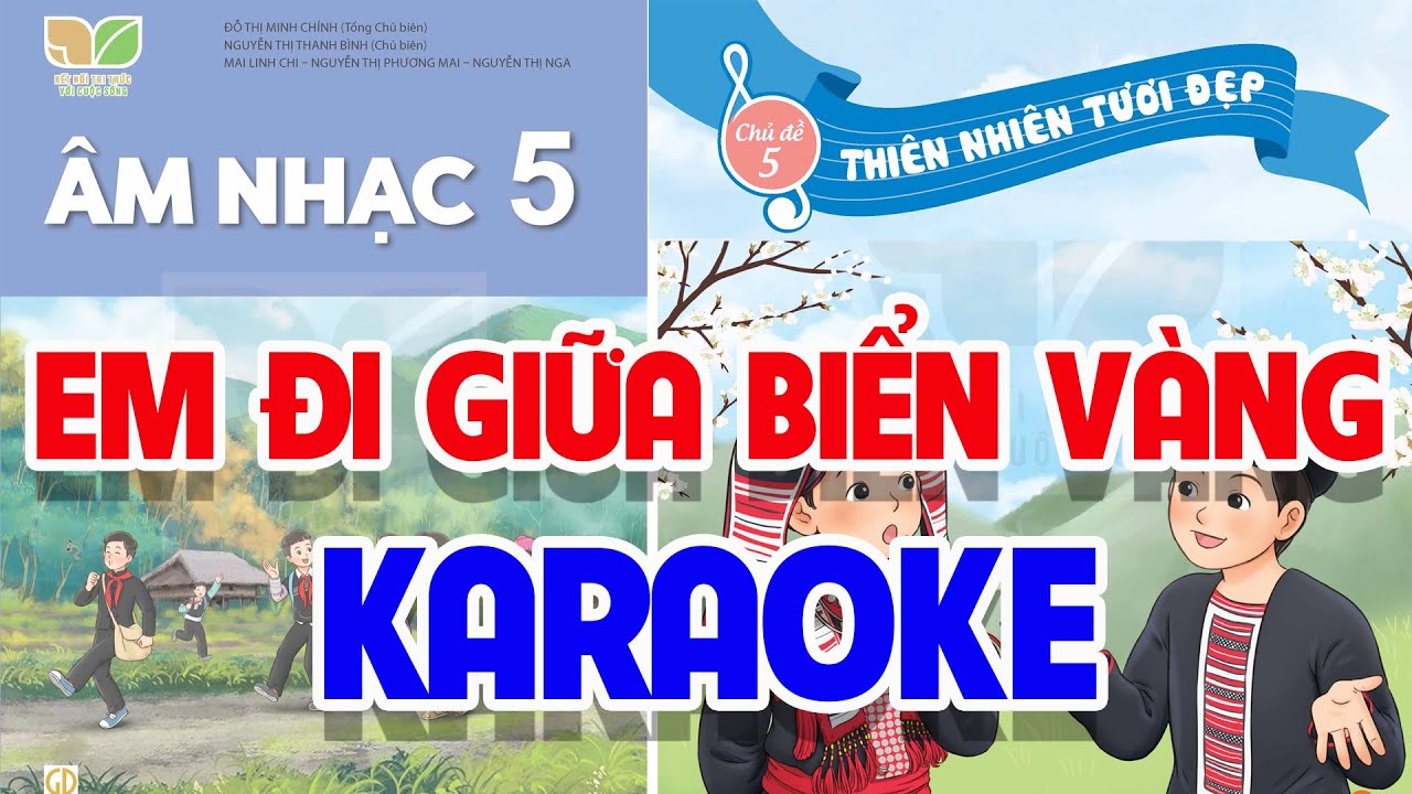 CHỦ ĐỀ 5: EM ĐI GIỮA BIỂN VÀNG (KARAOKE)  -  ÂM NHẠC LỚP 5  - KẾT NỐI TRI THỨC