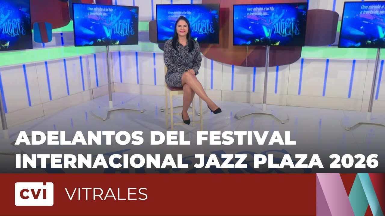 Adelantos del Festival Internacional Jazz Plaza 2026 - Vitrales