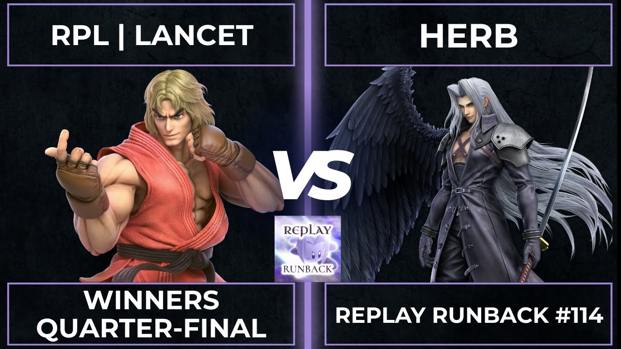 Replay Runback #114: Winners Quarter-Final - RPL | LanceT vs Herb