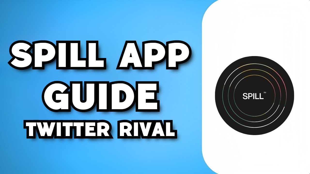 Spill App - What Is It & How To Use It (2023 Guide)