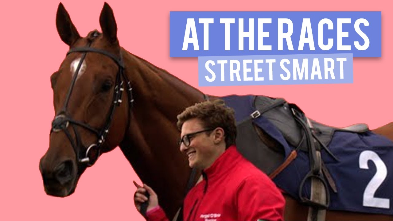 What Happens At The Races...(Stays At The Races) | StreetSmart