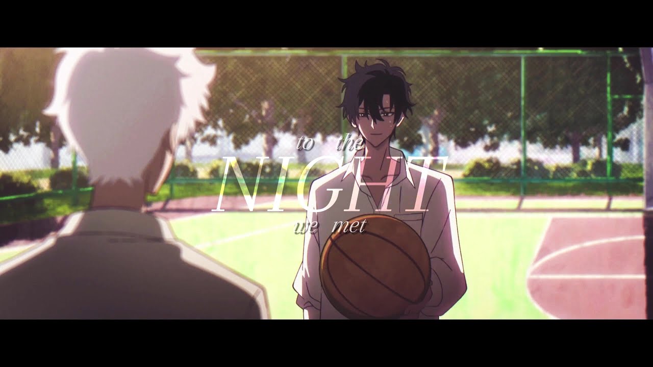THE NIGHT WE MET | Link Click AMV