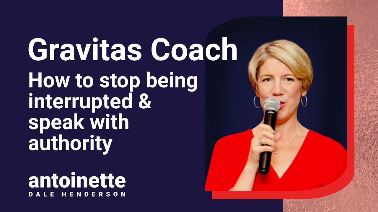 How to Stop Being Interrupted & Speak with Authority and Gravitas