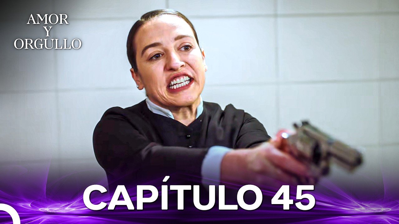 Amor Y Orgullo Cap&iacute;tulo 45 (Doblado en Espa&ntilde;ol)