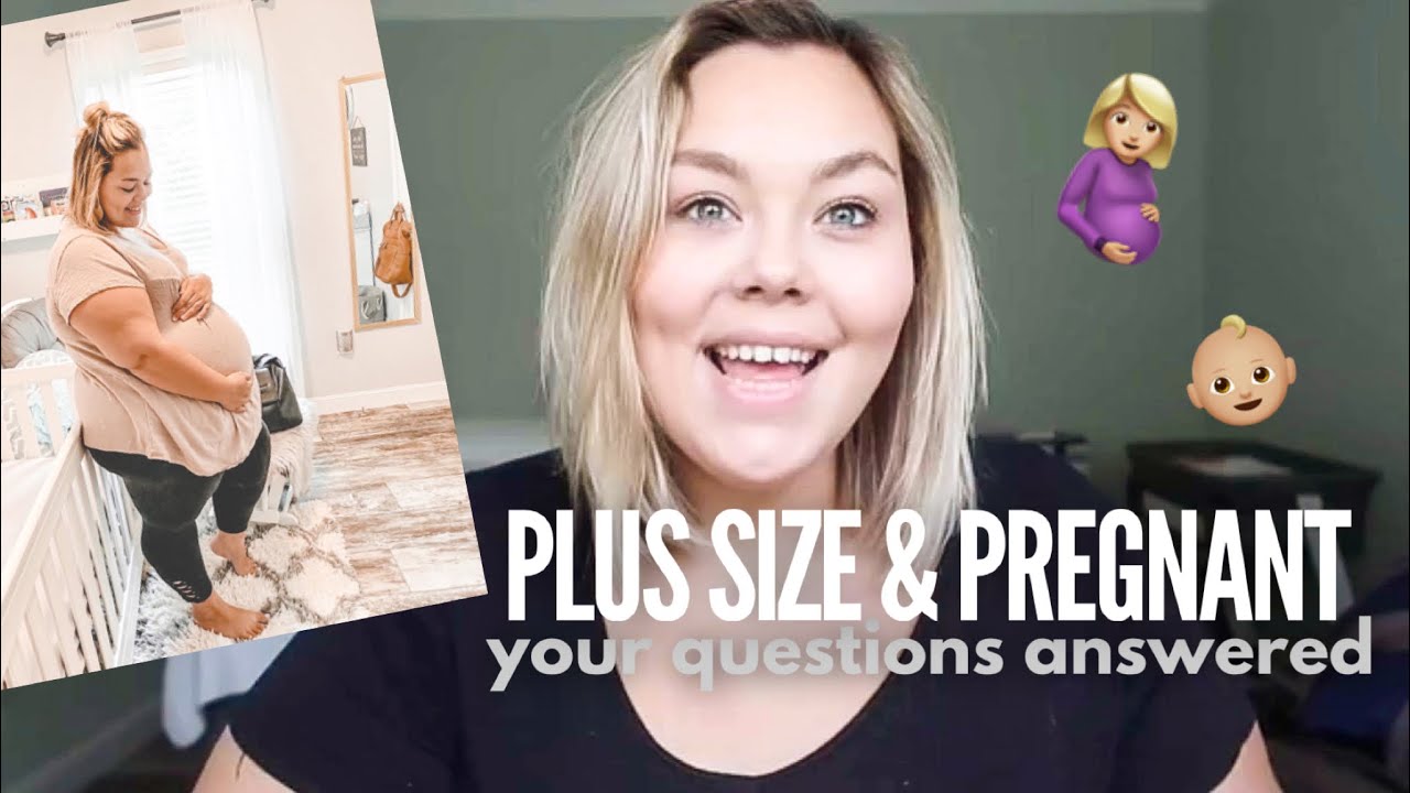 Plus Size Pregnancy | Q&A