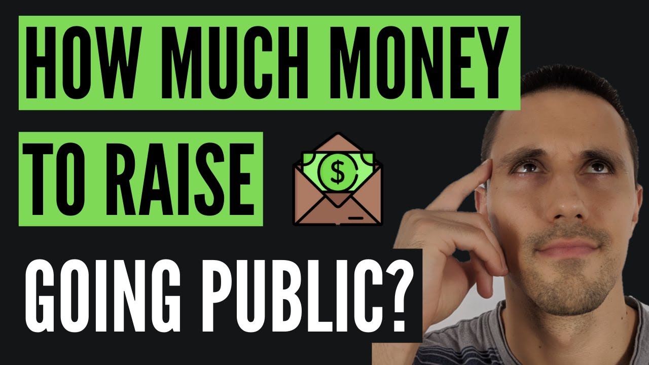 HOW MUCH MONEY Should a Company RAISE GOING PUBLIC?