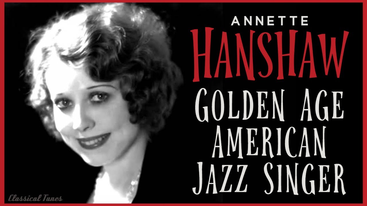 Annette Hanshaw - Golden Age American Jazz Singer | 1920s & 1930s Vintage Music Radio Star