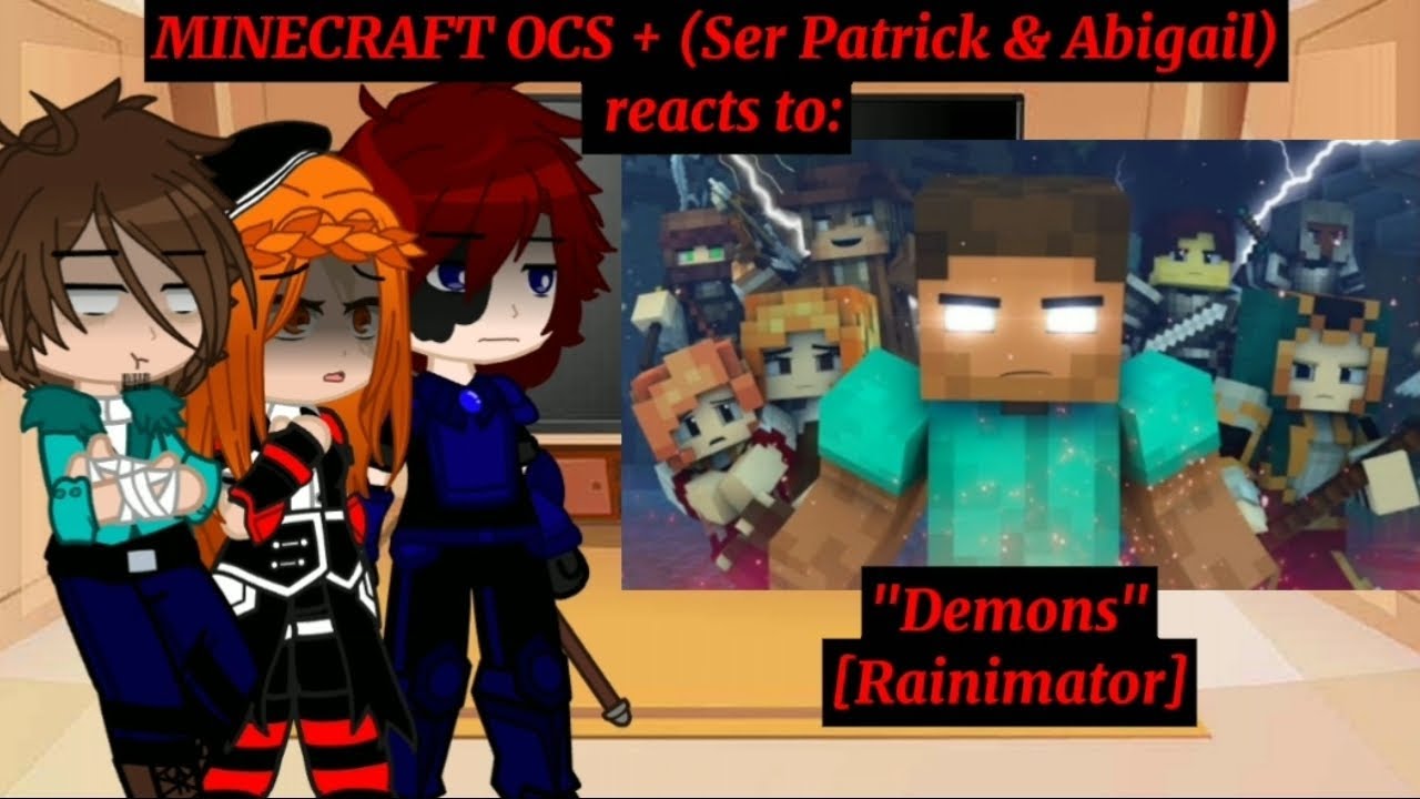 MINECRAFT OCS + (Ser Patrick & Abigail) react to 
