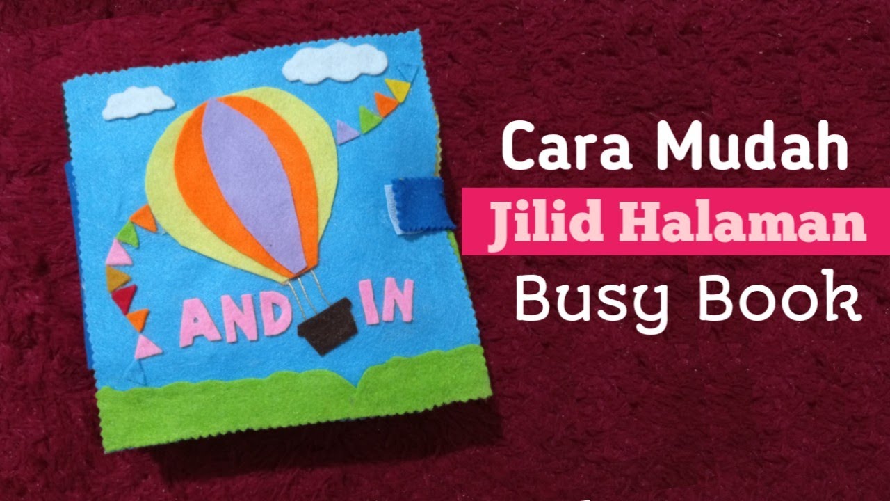 DIY | Cara Menjilid halaman busy book | Busy book dari flanel | kerajinan flanel