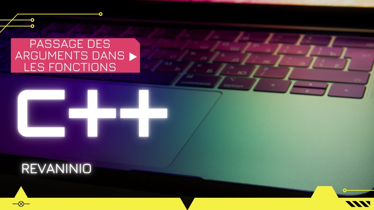 Cours/Tuto C++ #17 : Passage d'arguments dans une fonction