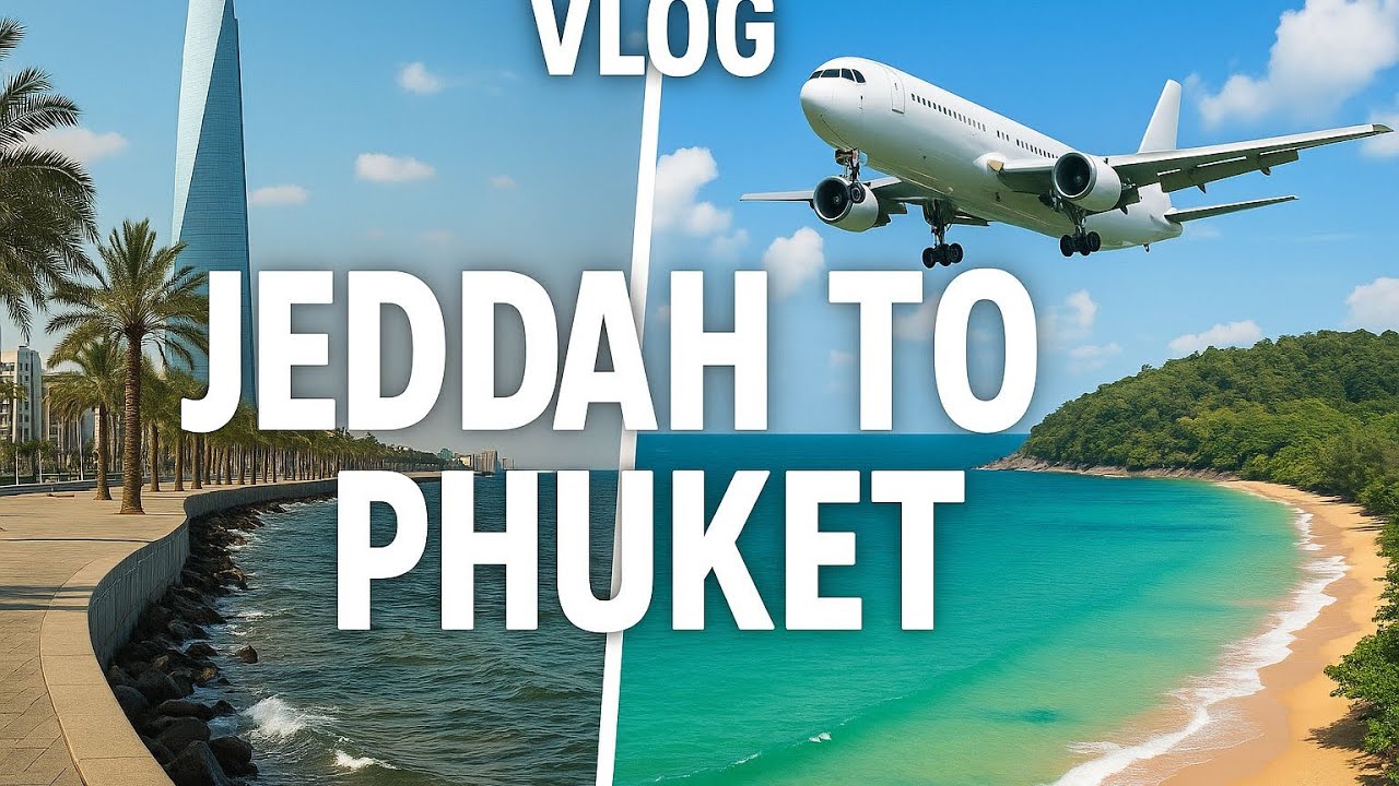 De jeddah à Phuket part 2  : Voyage complet en avion ✈️🇸🇦➡️🇹🇭 mbre 2025. expérience et conseils