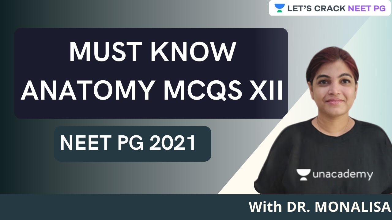Must Know Anatomy MCQs  XII | NEET PG 2021 | Dr. Monalisa