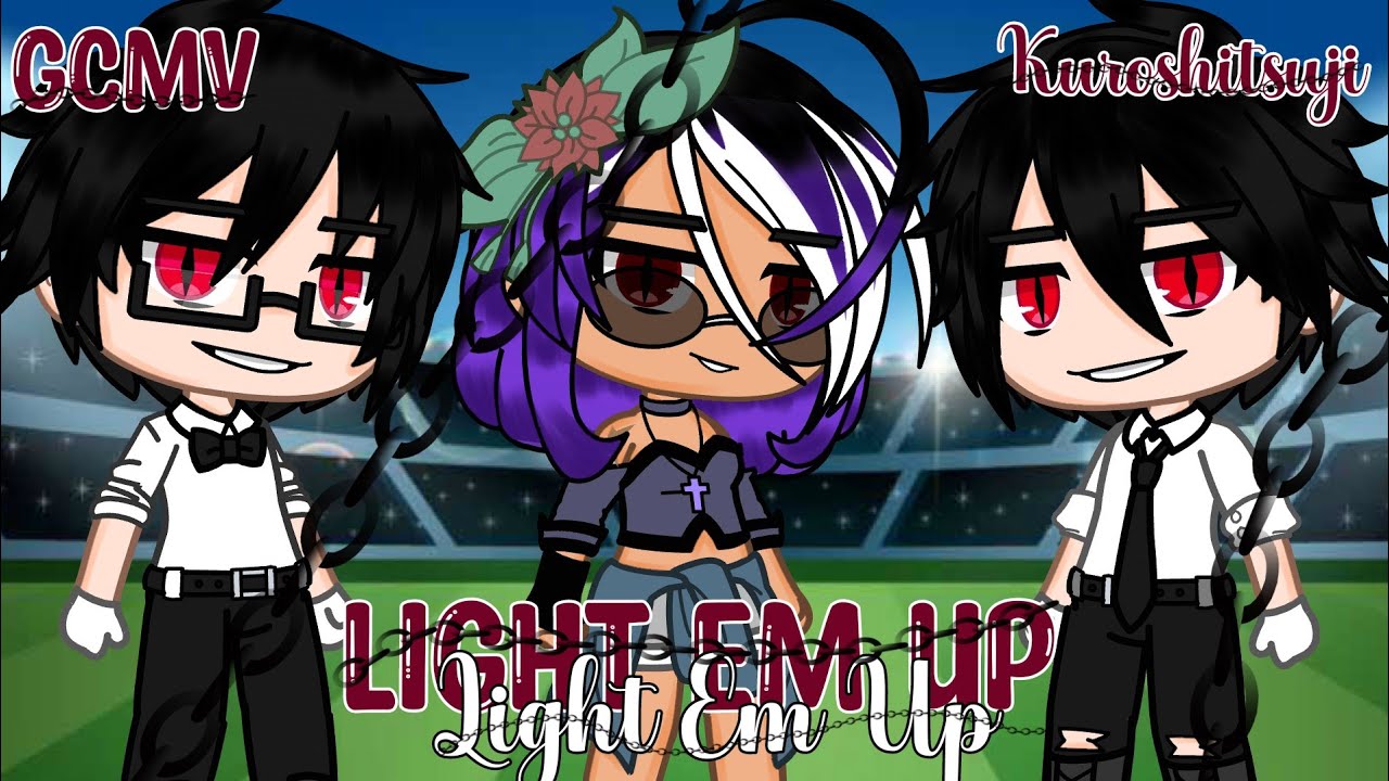 °•°•°•Light Em Up°•°•°•||GCMV||Kuroshitsuji°•°•°•