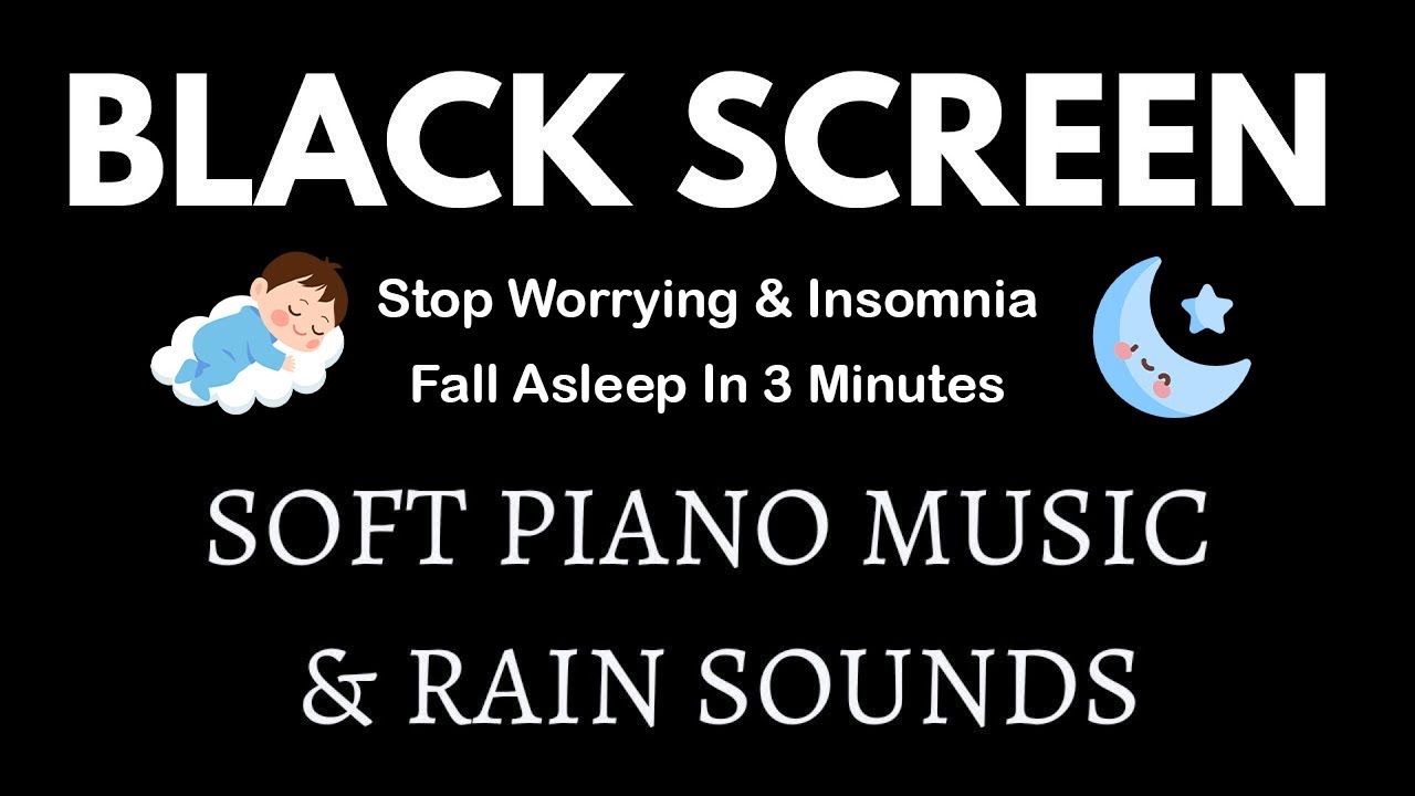 Relaxing Music For Sleep - Soft Piano and Rain Sounds Stop Worrying & Insomnia | Fall Asleep Fast