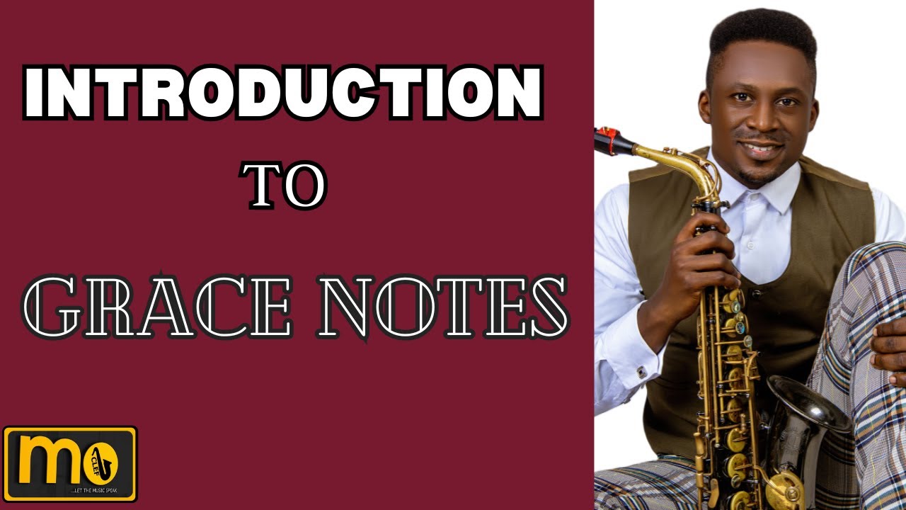 INTRODUCTION TO GRACE NOTES (Amazing Grace)