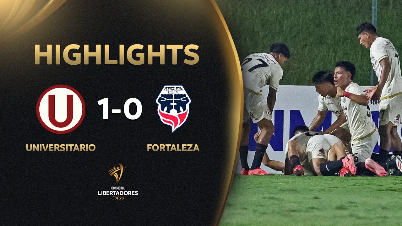 UNIVERSITARIO (PER) VS. FORTALEZA CEIF (COL) [1-0] | RESUMEN | CONMEBOL LIBERTADORES SUB 20 2025