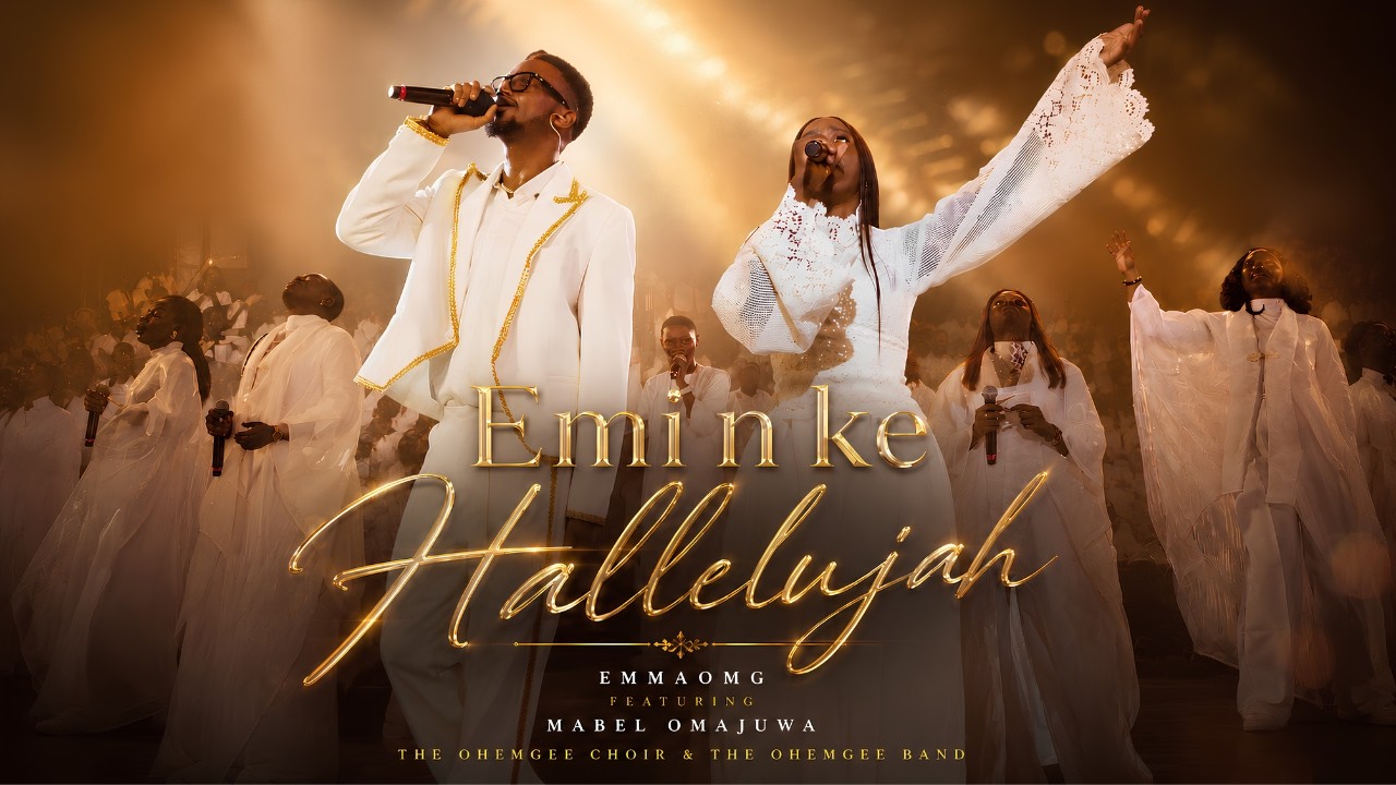 Emi n ke Hallelujah - EmmaOMG | Mabel Omajuwa | The OhEmGee Choir | The OhEmGee Band