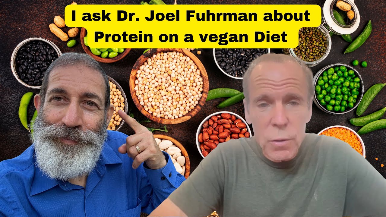 How to Get Enough Protein on a Vegan Diet   Dr  Fuhrman Interview