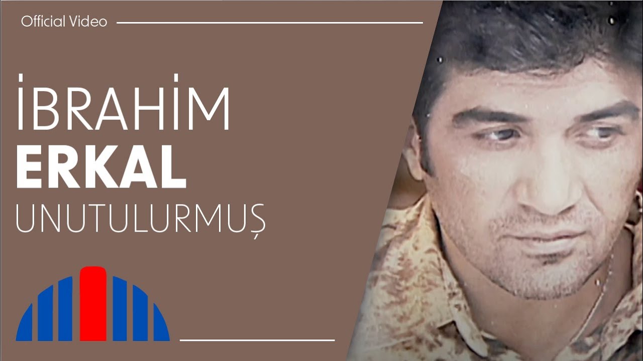 İbrahim Erkal - Unutulurmuş (Official Video)