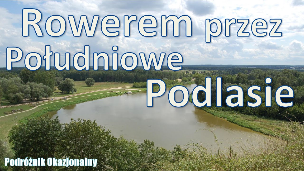 Rowerem przez Południowe Podlasie