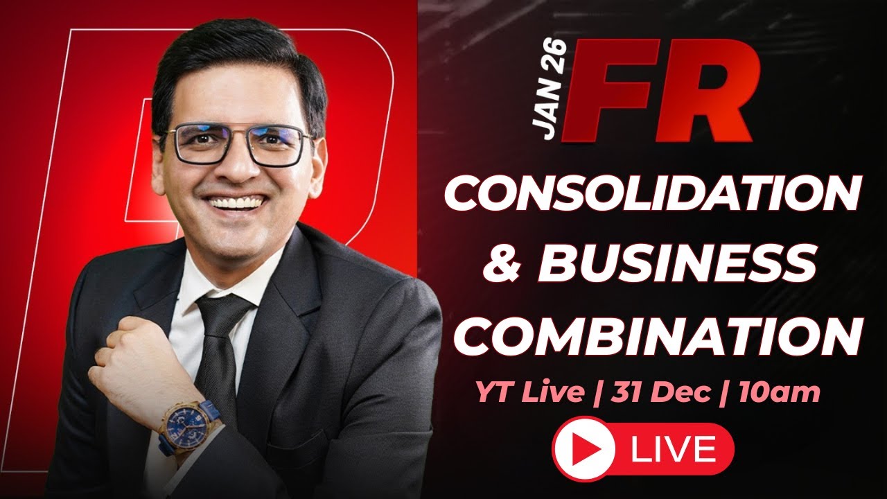 CA Final FR Revision - Consolidation & Business Combination | LIVE