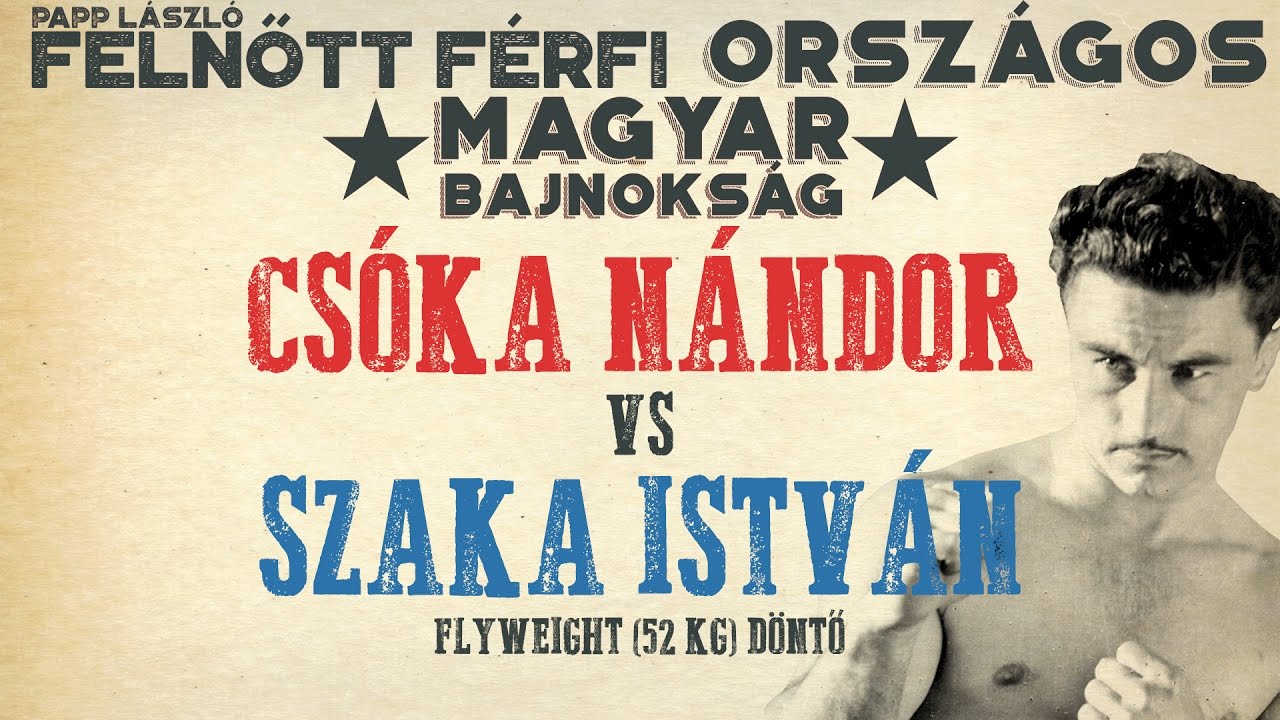 PAPP LÁSZLÓ -  Felnőtt Férfi Ökölvívó Bajnokság - Döntő 52kg - Csóka Nándor VS. Szaka István