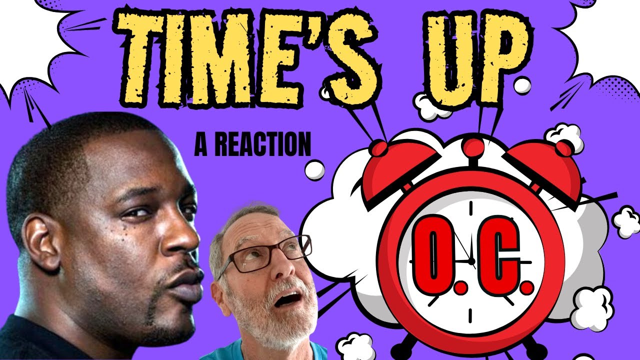 O.C.  -  Time's Up  -  A Reaction