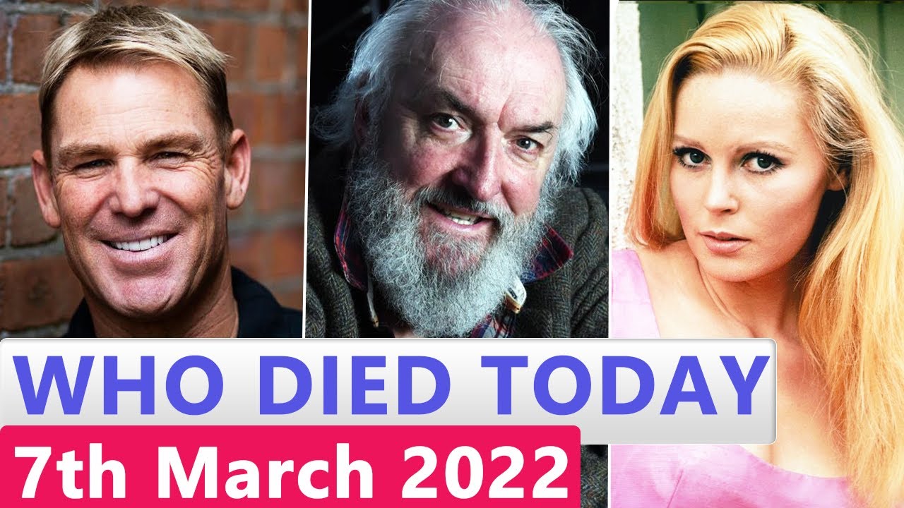 Famous Celebrities Who Died Today 7th March 2022