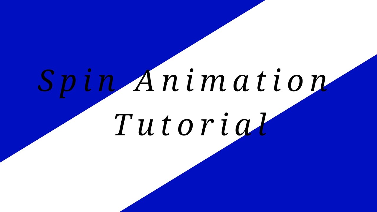How to do a Spin Animation (Tutorial)