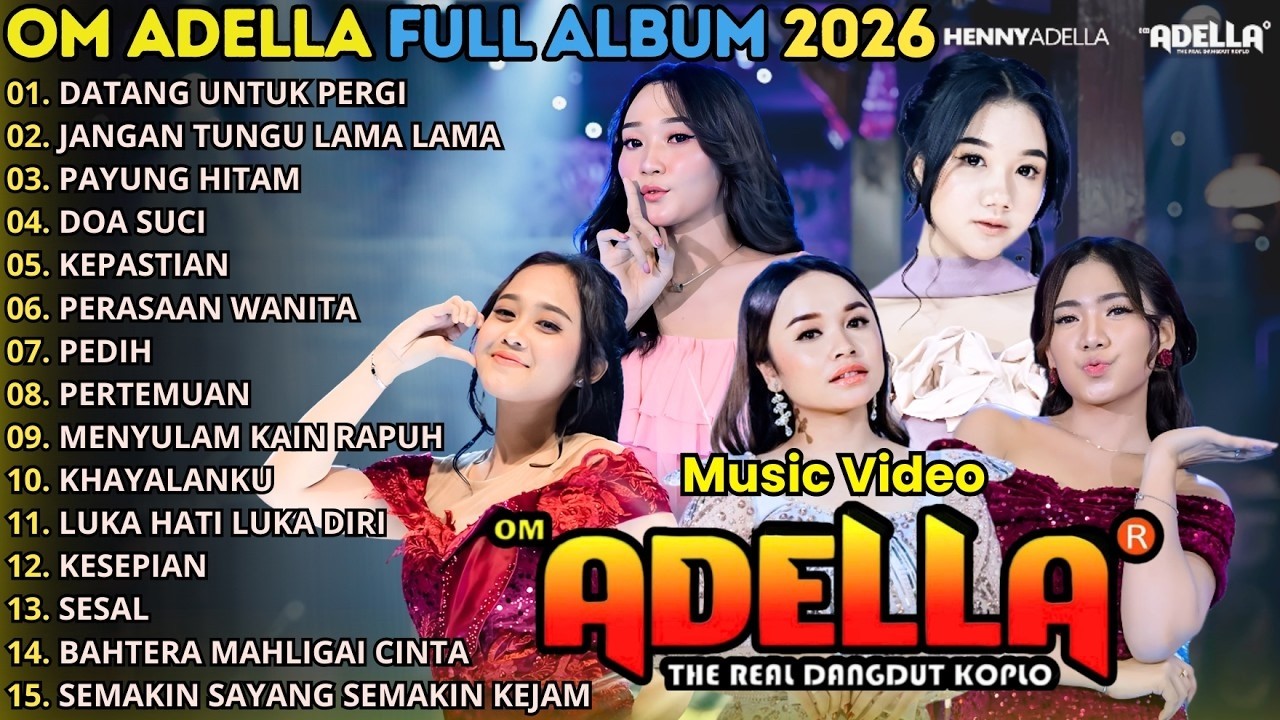 DATANG UNTUK PERGI - JANGAN TUNGGU LAMA LAMA - PAYUNG HITAM \\ TERBARU OM ADELLA FULL ALBUM 2026
