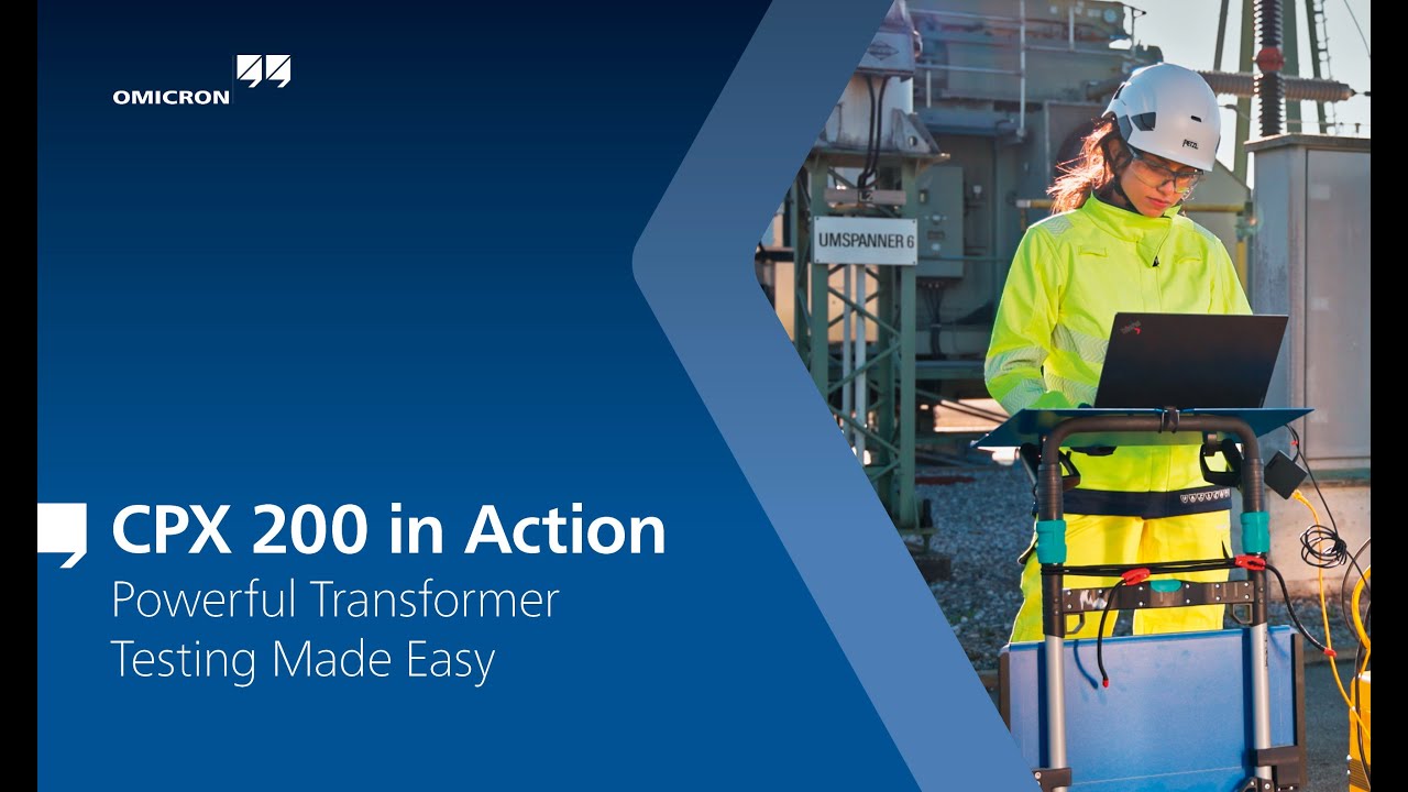 CPX 200 in Action &ndash; Powerful Transformer Testing Made Easy