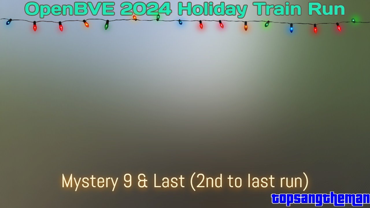 OpenBVE 2024 Holiday Train Run - Mystery 9 (Last one)