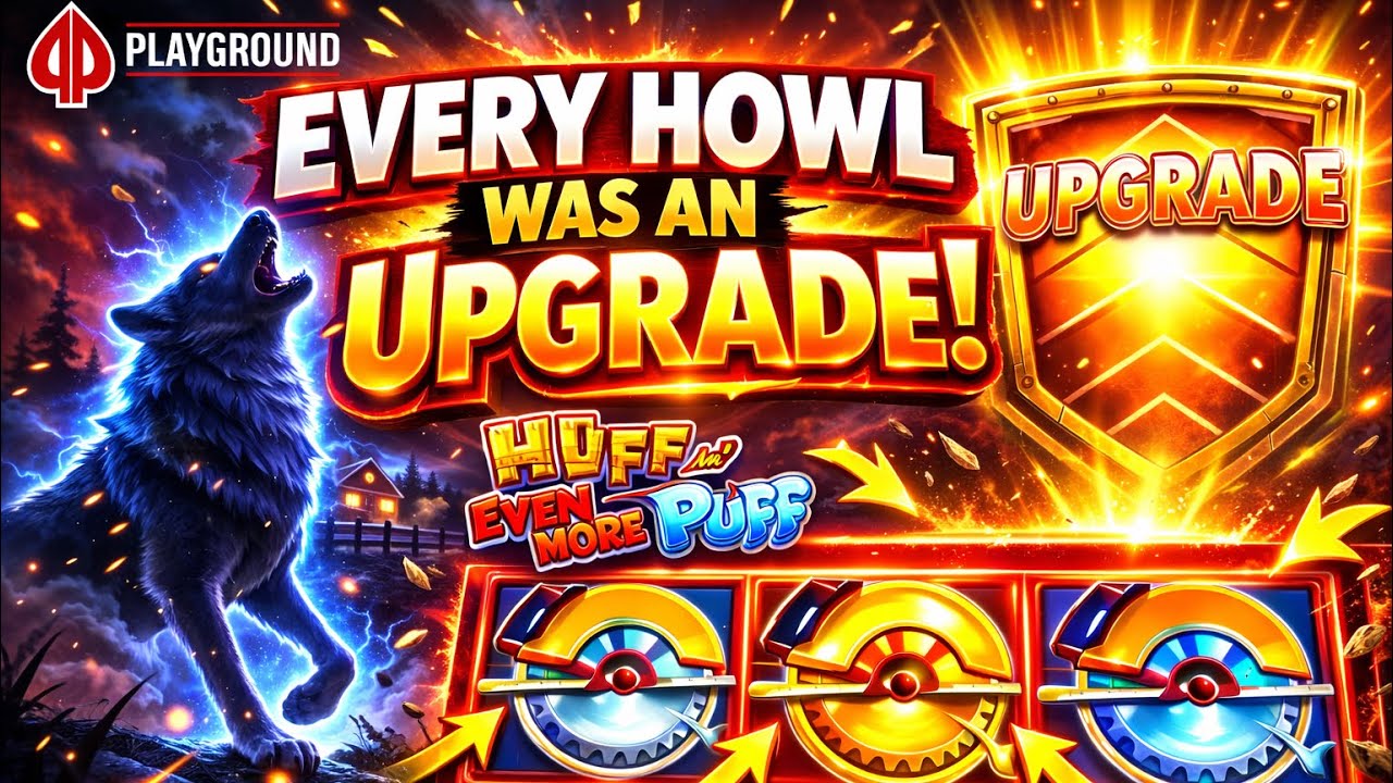 WOLFIE WAS ON OVERDRIVE!! EVERY HOWL UPGRADED!! HUFF N’ EVEN MORE PUFF SLOTS @ PLAYGROUND