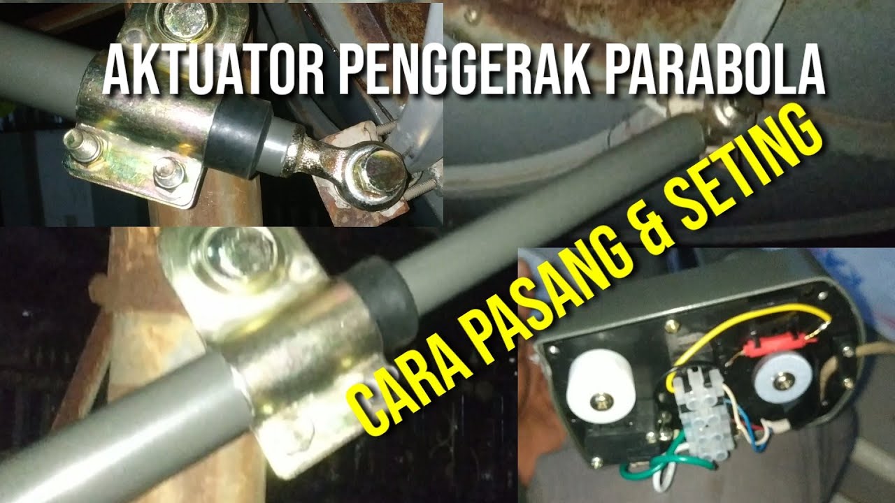 Cara Pasang & Seting Aktuator Penggerak Parabola