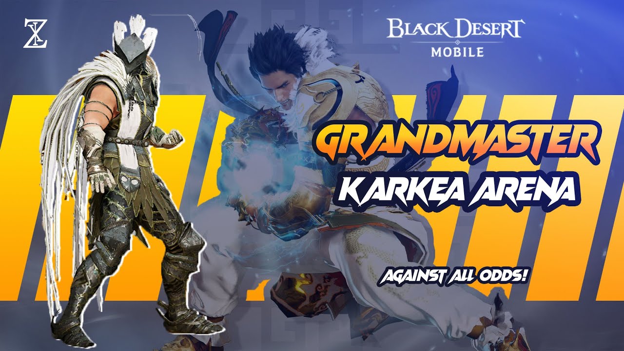 [ GRANDMASTER ] KARKEA ARENA FROM ZERO TO HERO | BLACK DESERT MOBILE