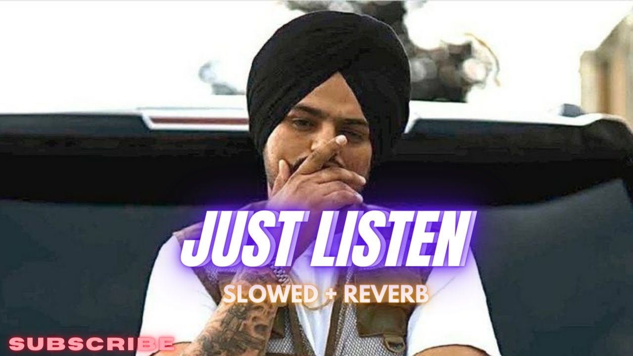 JUST LISTEN (Slowed + Reverb) | SIDHU MOOSE WALA | MAMUSIC