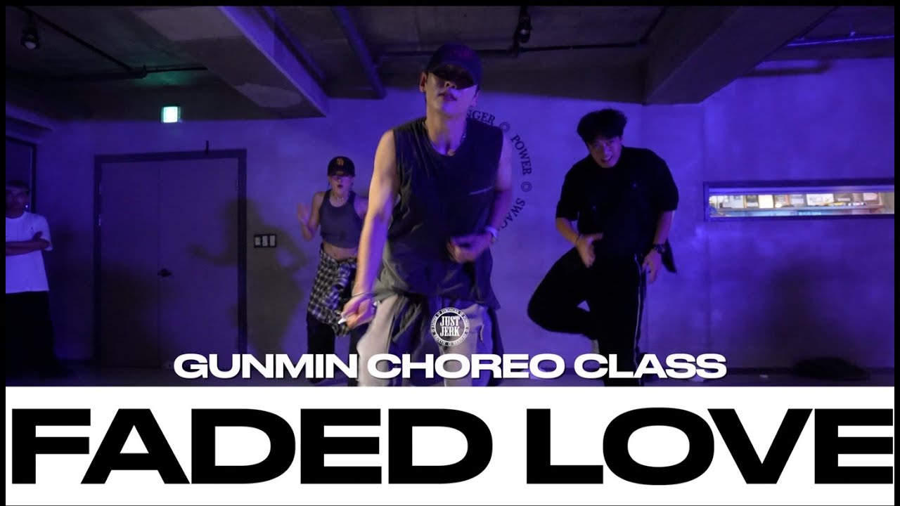 GUNMIN CHOREO CLASS | Tinashe - Faded Love ft. Future | @justjerkacademy