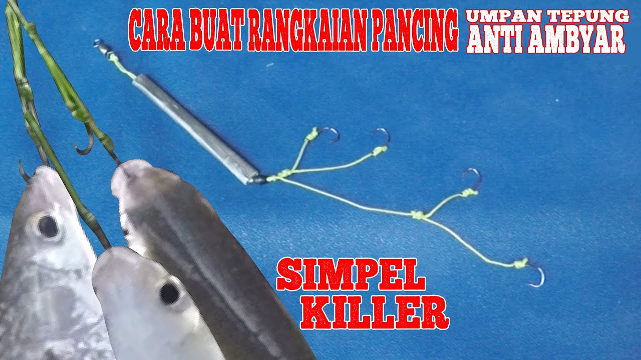 Cara Buat Rangkaian Pancing Umpan Tepung Anti Ambyar Killer Utk Mancing Belanak, Mullets Fishing Rig